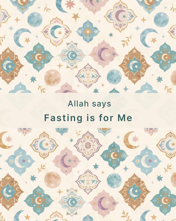 What does Allah mean by “Fasting is for Me”?